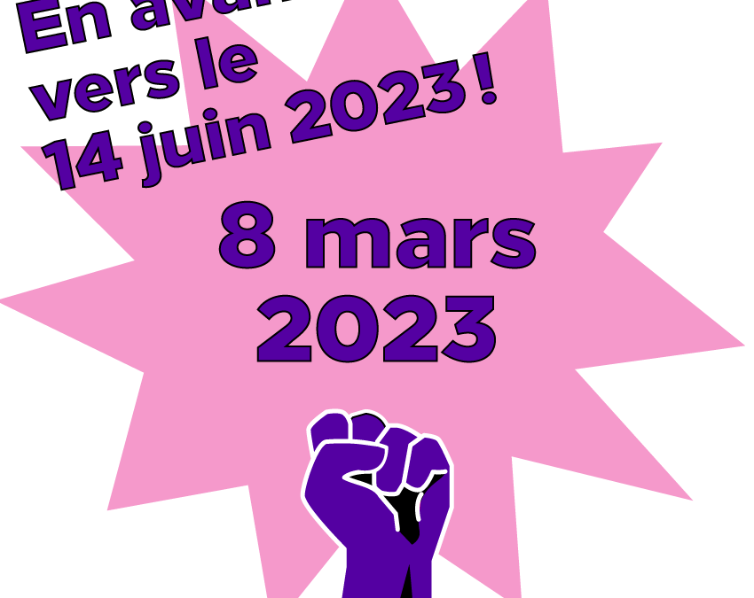 8 mars 2023 : Vers la grande grève féministe du 14 juin 2023!