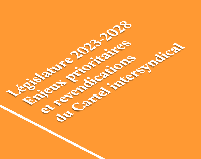 Législature 2023-2028 | Enjeux prioritaires et revendications du cartel intersyndical
