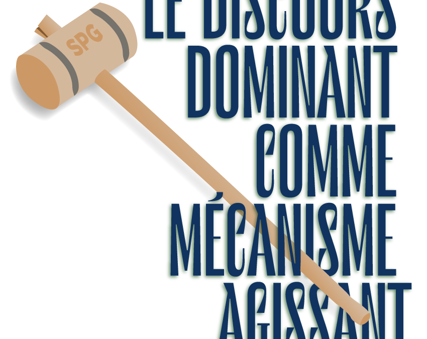 LE DISCOURS DOMINANT COMME MÉCANISME AGISSANT