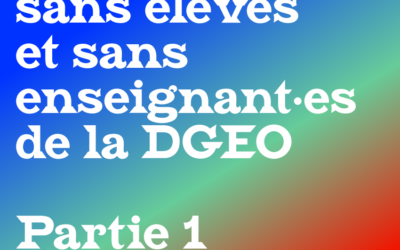 L’école sans élèves et sans enseignant·es de la DGEO