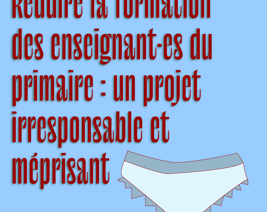 Réduire la formation des enseignant·es du primaire : un projet irresponsable et méprisant