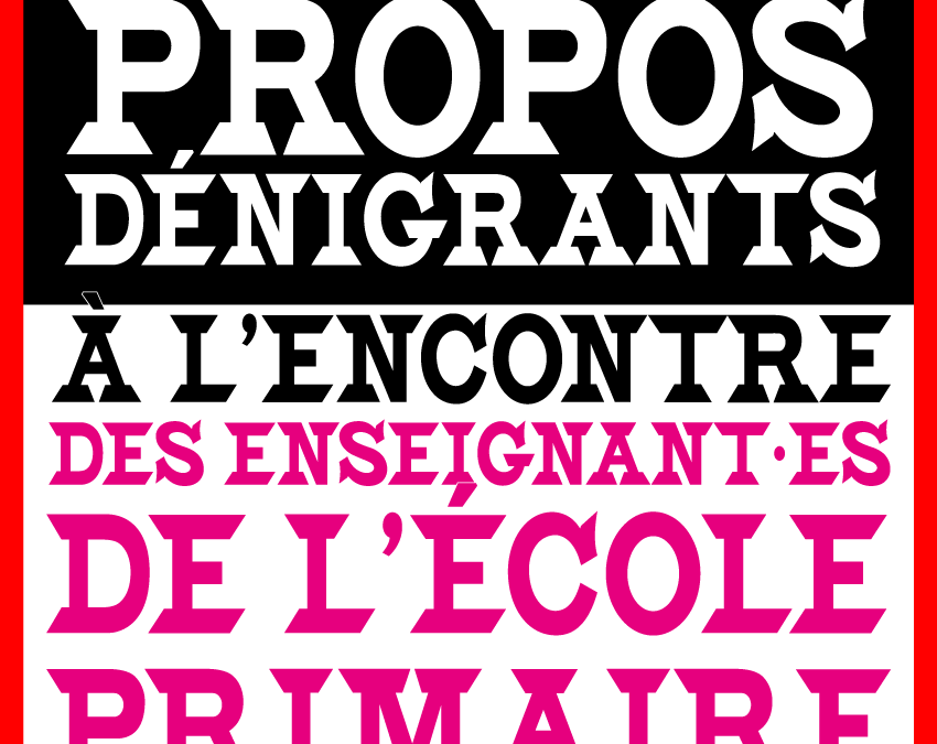 PROPOS DÉNIGRANTS À L’ENCONTRE DES ENSEIGNANT·ES DE L’ÉCOLE PRIMAIRE