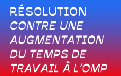 résolution contre une augmentation du temps de travail à l’omp