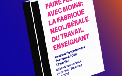 Faire plus avec moins : la fabrique néolibérale du travail enseignant – Le cas de l’encadrement des repas à l’OMP (2e partie)