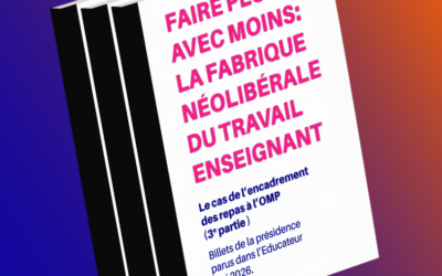 Faire plus avec moins : la fabrique néolibérale du travail enseignant | Le cas de l’encadrement des repas à l’OMP (3e partie)