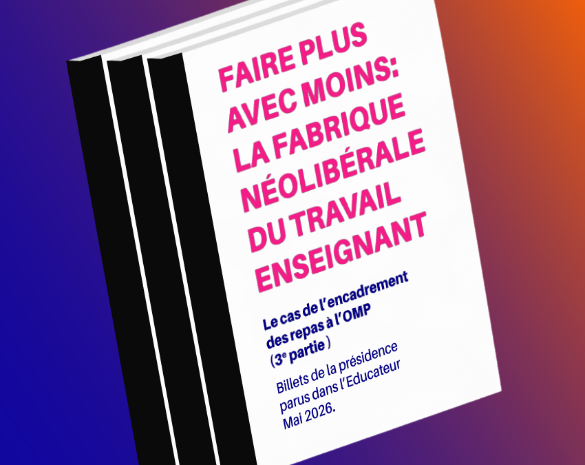 Faire plus avec moins : la fabrique néolibérale du travail enseignant | Le cas de l’encadrement des repas à l’OMP (3e partie)