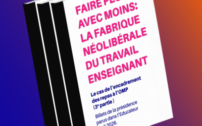 Faire plus avec moins : la fabrique néolibérale du travail enseignant | Le cas de l’encadrement des repas à l’OMP (3e partie)